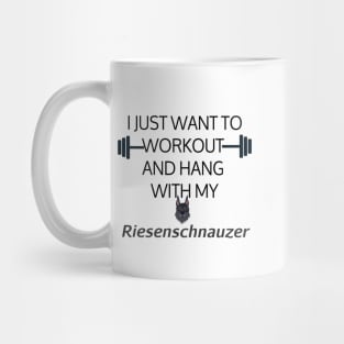 I Just Want To Workout And Hang Out With My Riesenschnauzer, Lose Weight, Dog Lovers Mug